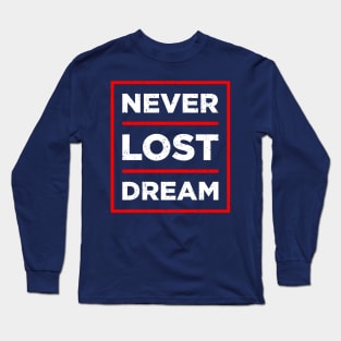 NEVER LOST DREAM Long Sleeve T-Shirt